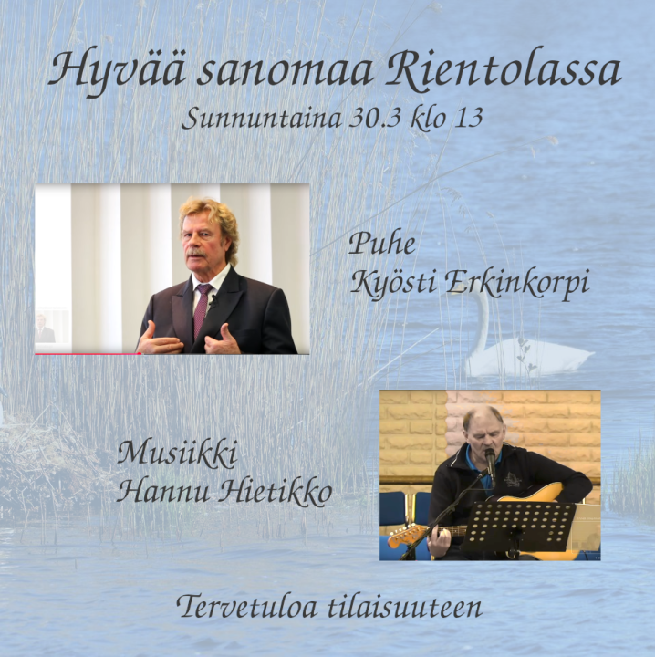 Hyvää sanomaa Rientolassa su 30.3.klo 13