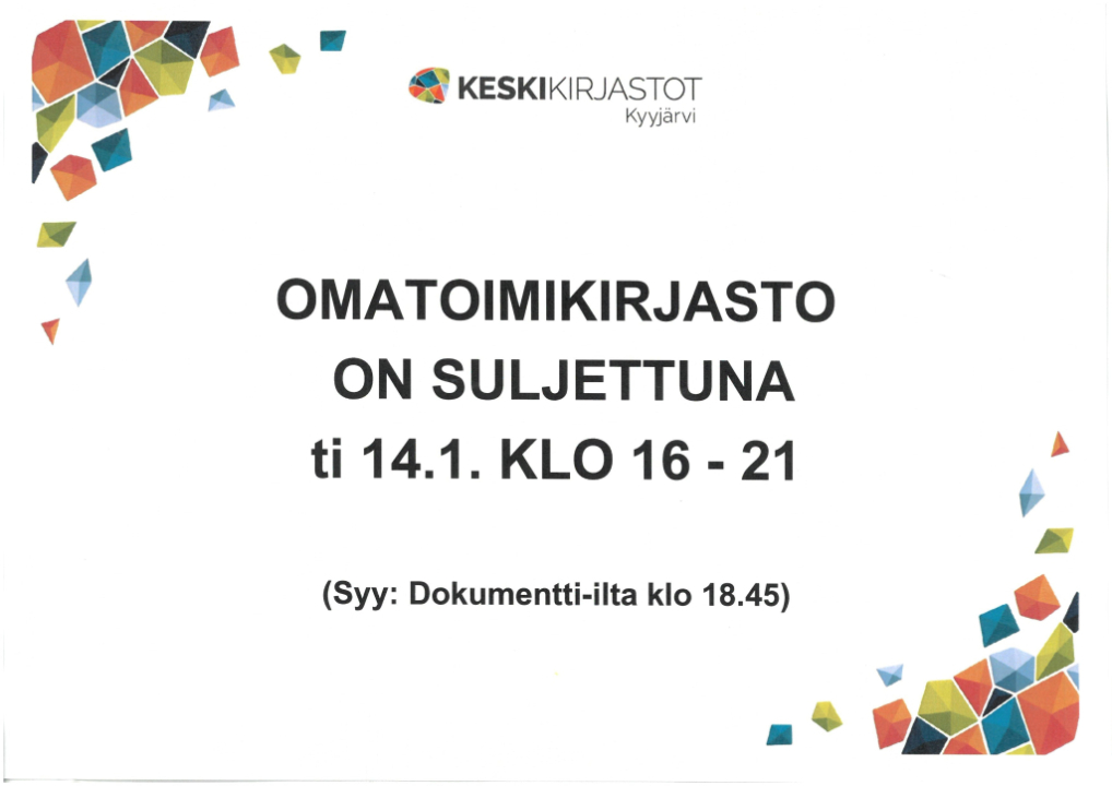 Omatoimikirjasto suljettu klo 16 - 21.