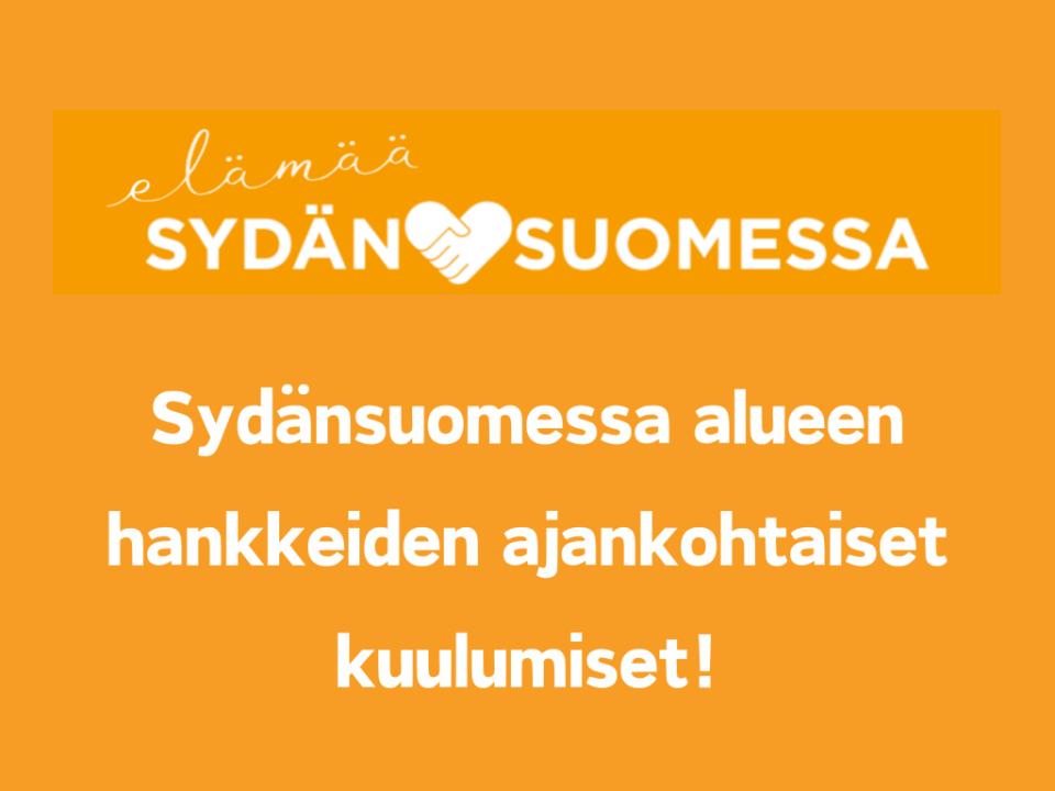 Sydänsuomessa alueen hankkeiden ajankohtaiset kuulumiset